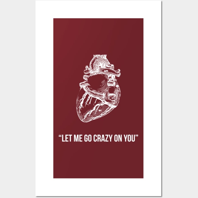 Crazy on You Wall Art by HalamoDesigns